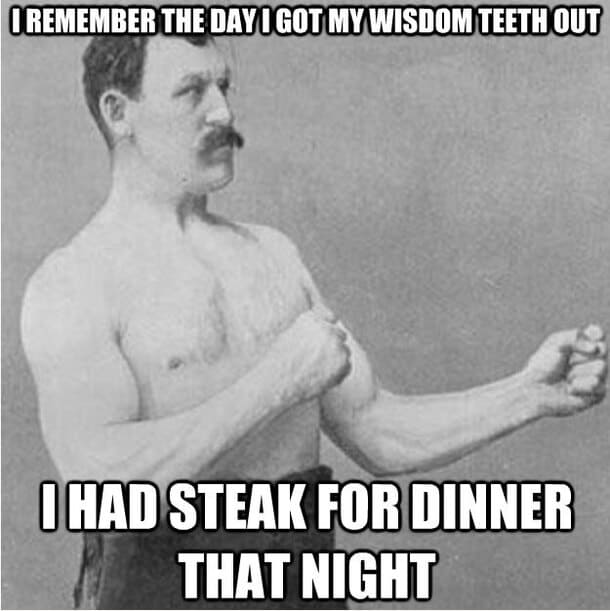 steak dinner wisdom teeth meme