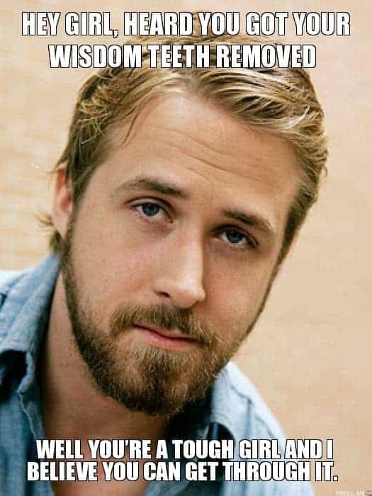 Ryan gosling wisdom tooth meme